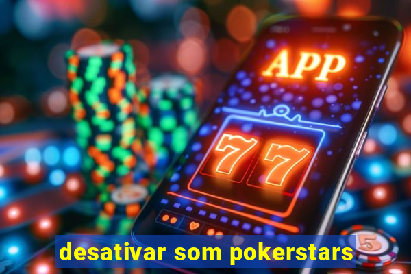 desativar som pokerstars